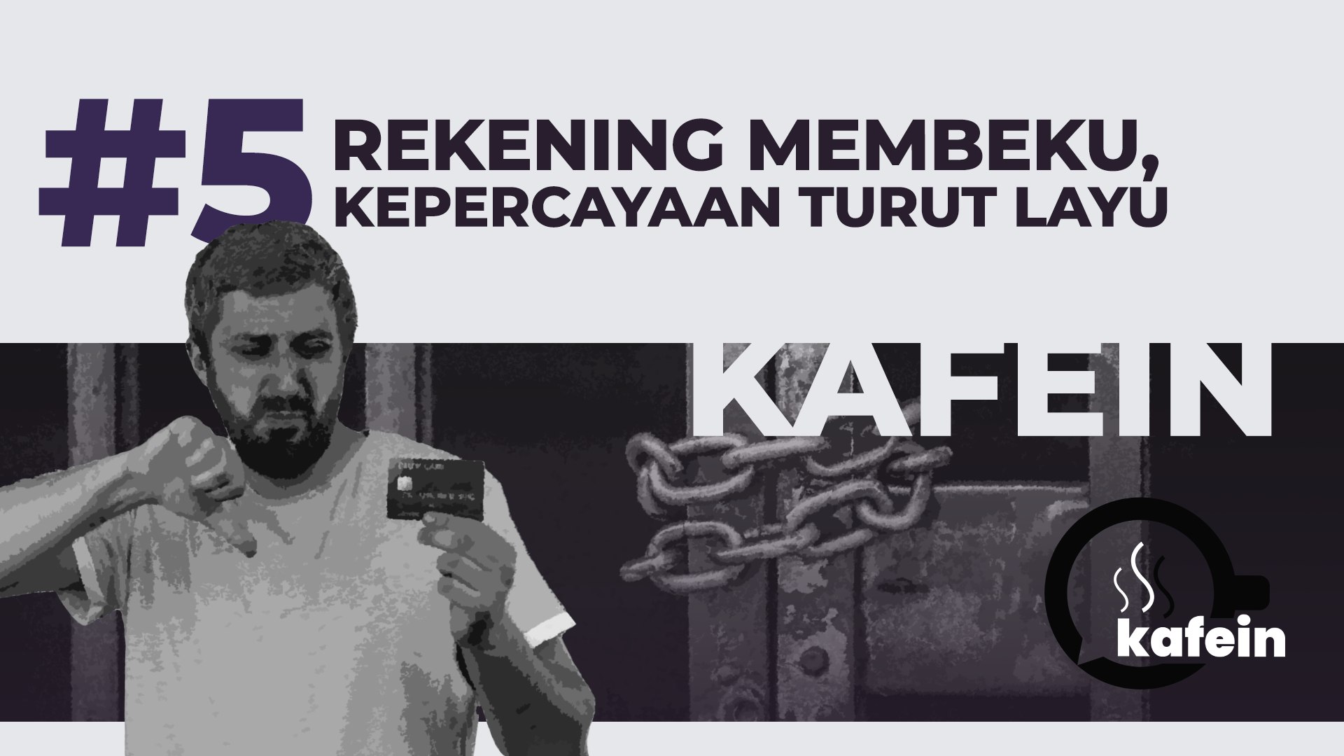 Rekening Membeku, Kepercayaan Turut Layu