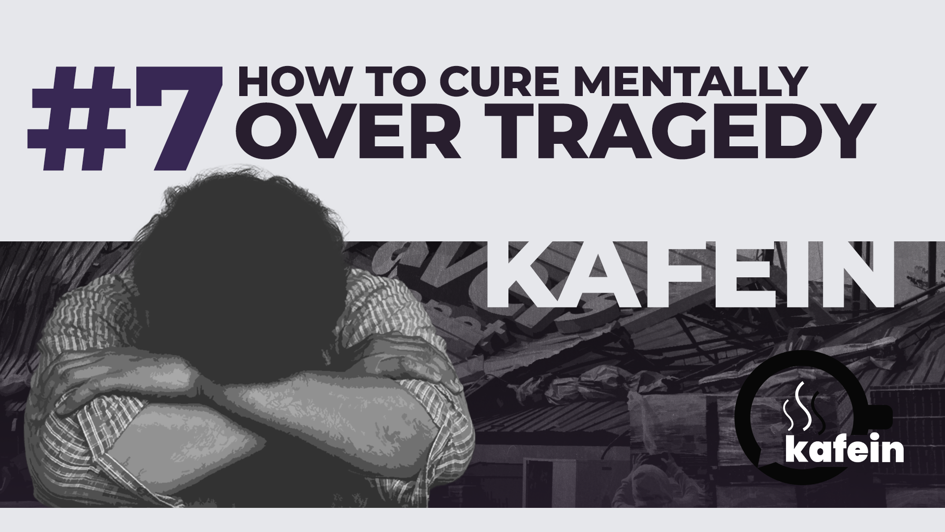 How to Cure Mentally Over Tragedy